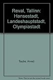  Reval / Tallinn. Hansestadt, Landeshauptstadt, Olympiastadt.