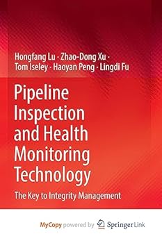 Paperback Pipeline Inspection and Health Monitoring Technology: The Key to Integrity Management Book