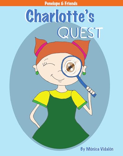 Charlotte's Quest: Picture book (ages 4-8) designed to foster a growth mindset and boost self-confidence through fun and engaging stories. (Penelope & Friends)
