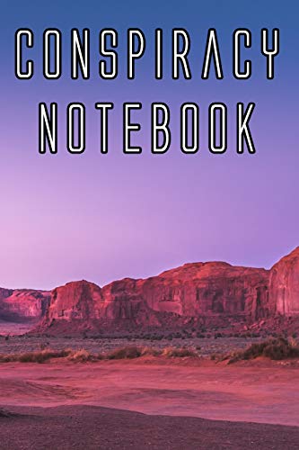 Conspiracy Notebook: Record Instances of U.F.O's, Unidentified Flying Objects, Aliens, Entities, Spirits, Strange Creatures and other unknown entities