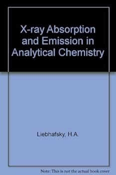 Hardcover X-Ray Absorption and Emission in Analytical Chemistry; Spectrochemical Analysis With X-Rays Book