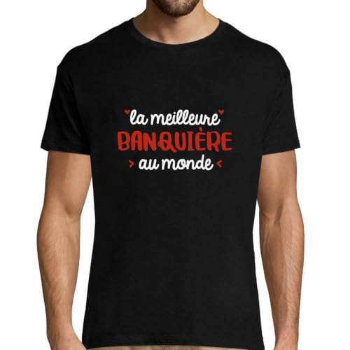 T-Shirt Homme La Meilleure Banquiere cadeau humour papa anniversaire imprimé en France
