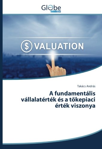 A fundamentális vállalatérték és a tőkepiaci érték viszonya