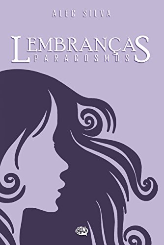 Lembranças: Paracosmos - Silva, Alec