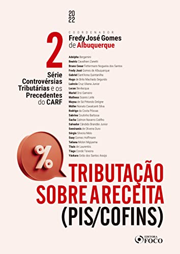 Tributação sobre a receita – (PIS/COFINS) – Série controvérsias tributárias e os precedentes do CARF: