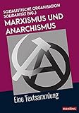  Marxismus und Anarchismus: Mit Texten von Steve Hollasky, René Arnsburg, Jens Jaschik, Leo Trotzki, Victor Serge, Friedrich Engels und Nikolai Bucharin: Eine Textsammlung (edition m.)