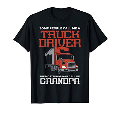 Uomo Some Call Me Truck Driver Important Grandpa Trucker Men Gift Maglietta