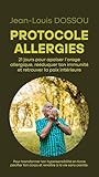 Protocole Allergies: 21 jours pour apaiser l’orage allergique, rééduquer ton immunité et retrouver la paix intérieure (Protocole Santé Interne) (French Edition)