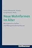 Neue Wohnformen im Alter: Wohngemeinschaften und Mehrgenerationenhäuser