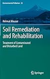  Soil Remediation and Rehabilitation: Treatment of Contaminated and Disturbed Land (Environmental Pollution, 23, Band 23)