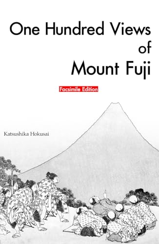 One Hundred Views of Mount Fuji : Facsimile Edition
