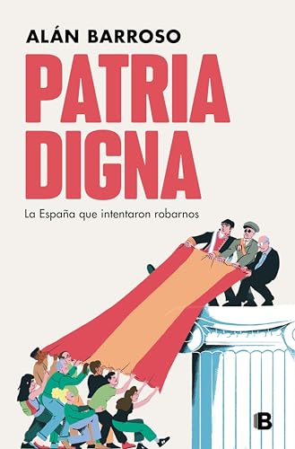Patria digna: La España que intentaron robarnos (Spanish Edition)