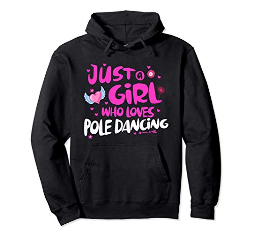 Just a Girl Who Loves Pole Dancing Sudadera con Capucha