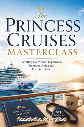 The Princess Cruises Masterclass: Elevating Your Ocean Experience, Premium Dining and Port Activities