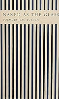 NAKED AS THE GLASS, POEMS B006QG9HGA Book Cover