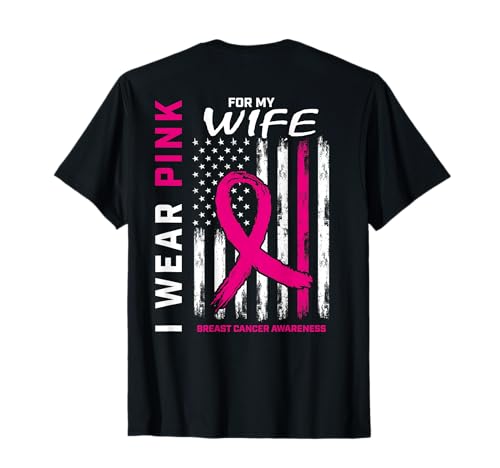 I Wear Pink For Wife - Bandera de cáncer de mama con estampado gráfico en la parte trasera Camiseta