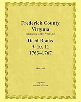 Paperback Frederick County, Virginia Deed Book Series, Volume 3, Deed Books 9, 10, 11: 1763-1767 Book
