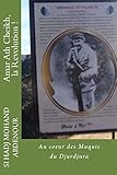 Amar Ath Cheikh, la Revolution !: Au coeur des Maquis du Djurdjura (guerre d'Algerie) (French Edition)