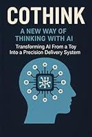 CoThink: A New Way of Thinking with AI B0G2HZS8DK Book Cover