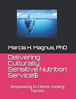 Delivering Culturally Sensitive Nutrition Services: Responding to Clients’ Iceberg Factors 1650476140 Book Cover