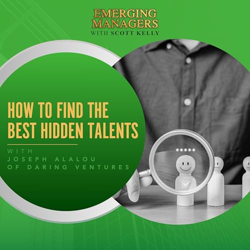 How To Find The Best Hidden Talents With Joseph Alalou Of Daring Ventures