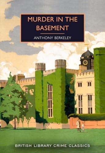 Murder in the Basement: Anthony Berkeley: 97 (British Library Crime Classics): 94