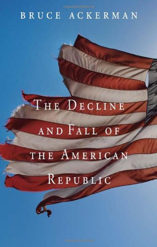 The Decline and Fall of the American Republic (Tanner Lectures on Human Values) The Decline and Fall of the American Republic (Tanner Lectures on Human Values)
