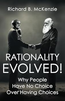 Rationality Evolved!: Why People Have No Choice Over Having Choices
