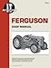 Read Online Ferguson Shop Manual: Models Te20, To20, To30 (I & T Shop Service) PDF
