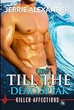 Till The Dead Speak (Killer Affections) (Volume 2)