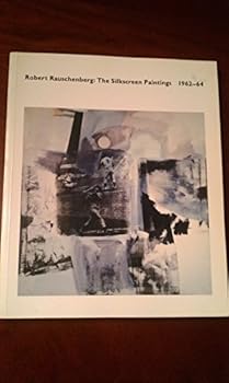 Paperback Robert Rauschenberg: The Silkscreen Painting, 1962-64 Book