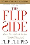 The Flip Side: Break Free of the Behaviors That Hold You Back