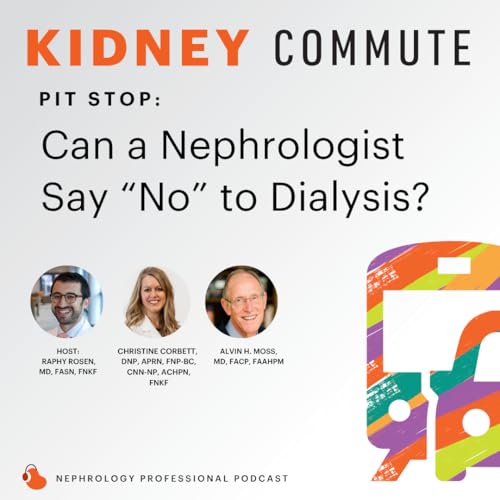 Pitstop: Can a Nephrologist Say "No" to Dialysis?