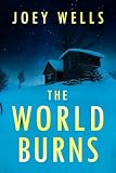 The World Burns: An EMP Post Apocalypse Prepper Survival Thriller