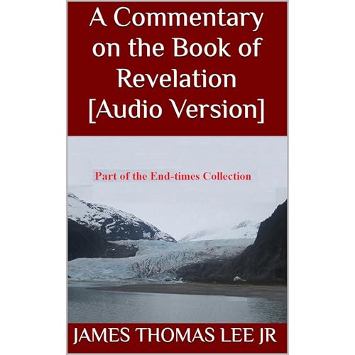 A Commentary on the Book of Revelation [Audio Version] by James Thomas Lee Jr episode artwork