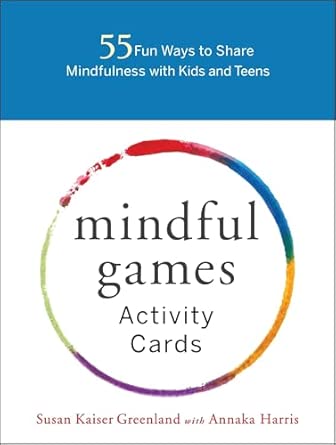 Mindful Games Activity Cards: 55 Fun Ways to Share Mindfulness wi...