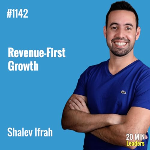 Ep1142: Shalev Ifrah: Revenue-First Growth Podcast Por  arte de portada