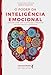 O Poder da Inteligência Emocional: Aprenda a Lidar com as Emoções e Influenciar sua Vida Pessoal e Profissional
