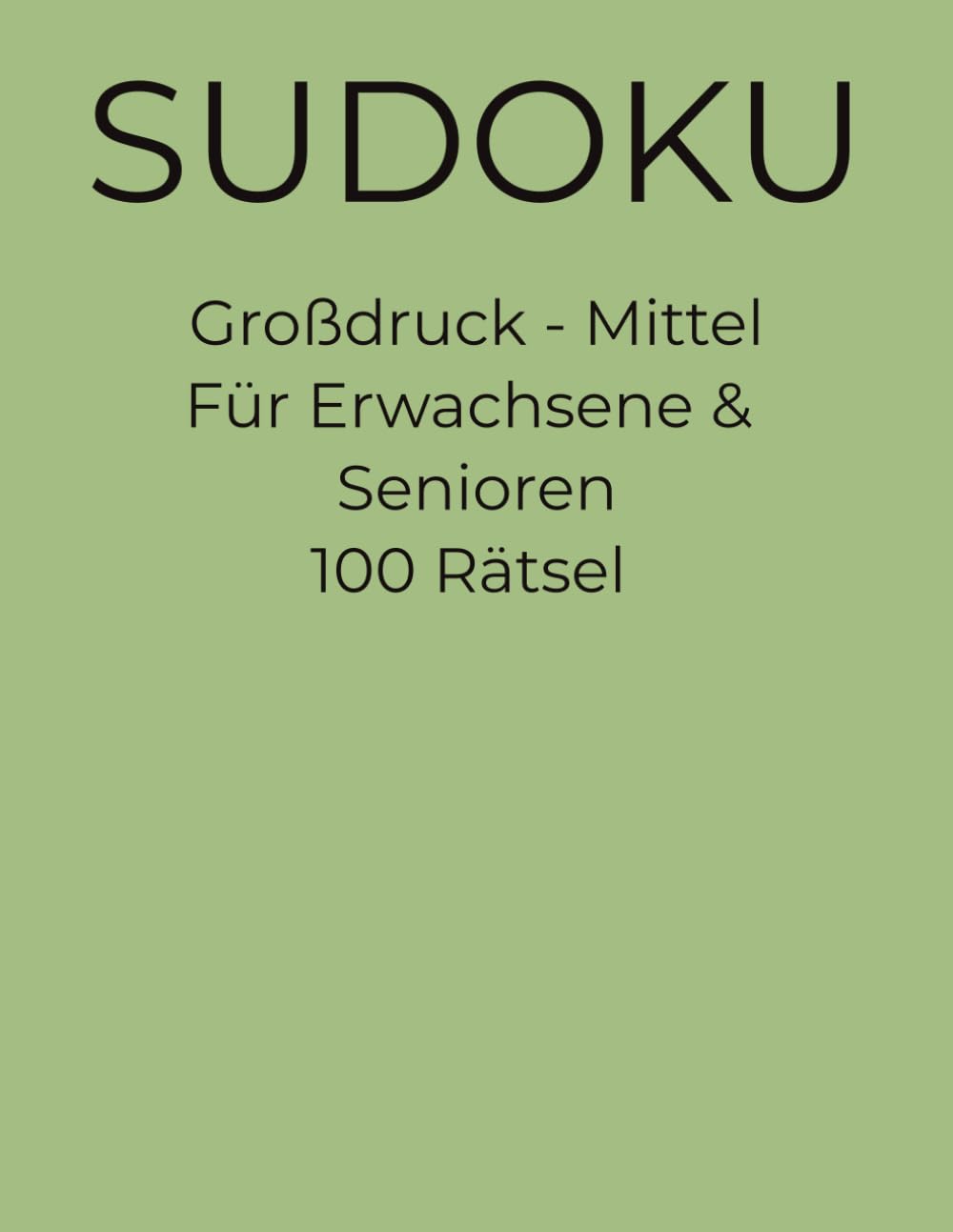 Sudoku - Großdruck mittel: 100 Rätsel für Erwachsene & Senioren
