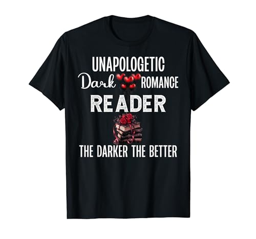 Book Smut Shirt,Spicy Books Unapologetic Dark Romance Reader Camiseta