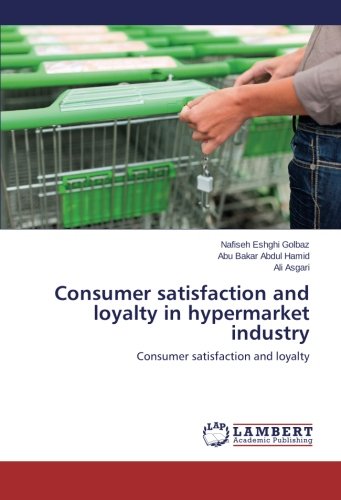 Consumer Satisfaction and Loyalty in Hypermarket Industry
