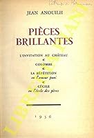 Pièces brillantes: L'Invitation au château / Colombe / La répétition ou l'amour puni / Cécile ou l'école des pères B00EHDSDK0 Book Cover