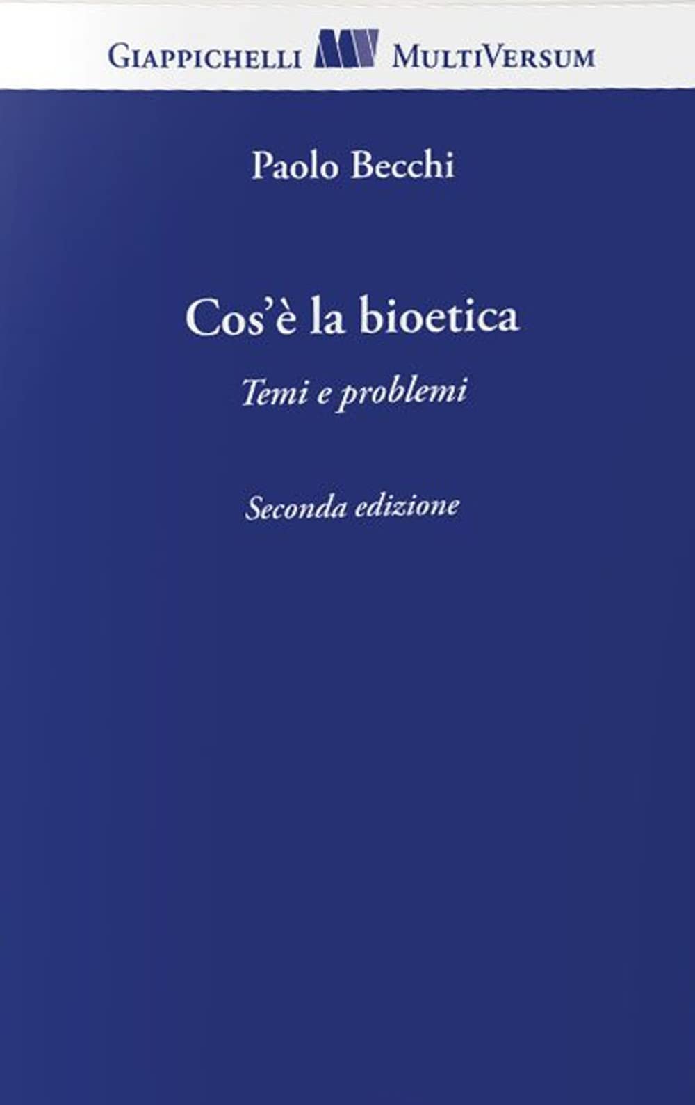 Cos'è la bioetica. Temi e problemi (Multi versum)