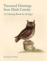 Treasured Drawings from Mark Catesby: A Coloring Book for All Ages 1517048028 Book Cover
