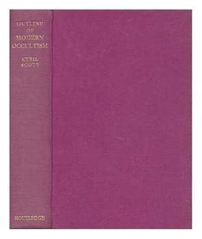 An outline of modern occultism / by Cyril Scott