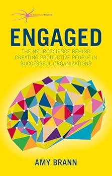 Hardcover Engaged: The Neuroscience Behind Creating Productive People in Successful Organizations Book