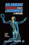 Balonmano. Neurociencia aplicada al lanzamiento a portería: Concepto y 50 tareas para su entrenamiento