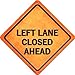 SMART BLONDE Left Lane Closed Ahead Novelty Metal Crossing Sign CX-483