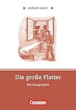  Einfach lesen! - Leseprojekte - Leseförderung: Für Lesefortgeschrittene - Niveau 3: Die große Flatter - Ein Leseprojekt nach dem Roman von Leonie Ossowski - Arbeitsbuch mit Lösungen