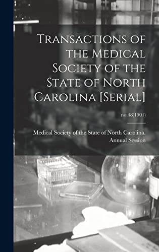 Transactions of the Medical Society of the State of North Carolina [serial]; no.48(1901)